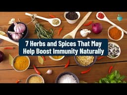 7 Herbs and Spices That May Help Boost Immunity Naturally