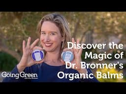 Discover the Magic of Dr. Bronner's Organic Balms