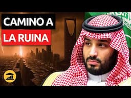Por qué ARABIA SAUDÍ se dirige a la QUIEBRA en ESTA DÉCADA @VisualPolitik