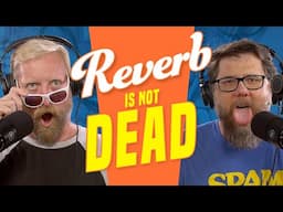 REVERB.COM IS NOT DEAD