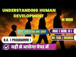 Understanding Human Development In Hindi / BA Programme semester 2 Most important questions DU SOL