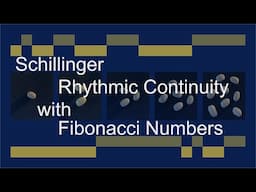 Schillinger Rhythmic Continuity with Fibonacci Numbers