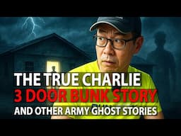 The True Charlie 3 Door Bunk Story and Other Ghost in Army Camp Confessions