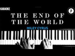 Miley Cyrus - The End of the Word KARAOKE Slowed Acoustic Piano Instrumental COVER LYRICS
