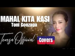 MAHAL KITA KASI | Toni Gonzaga • Cover by Teresa