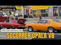 MAVERICK ACELERANDO NA MARGINAL PARA SOCORRER OPALA V8 QUEBRADO (W.O.T. PREPARAÇÕES)
