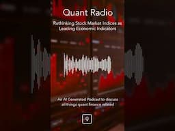 Rethinking Stock Market Indices as Leading Economic Indicators #finance #trading #investing