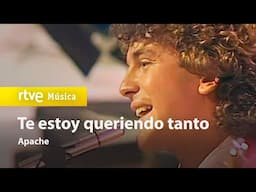 Apache - "Te estoy queriendo tanto" (1981) HD