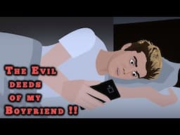 The Evil Deeds of my Boyfriend !! Animated Stories