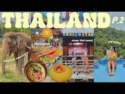THAILAND TRAVEL VLOG: phuket, koh Samui, elephants, island hopping, thai cuisine, muay thai P.2 🇹🇭