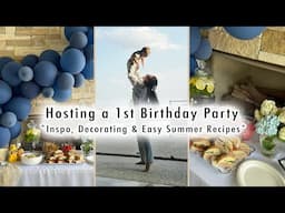 Hosting the Cutest 1st Birthday Party *Inspiration, Decorating & Easy Summer Recipes*