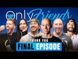 The Final Episode Ft. Jason Sommerville, Nikki Limo & More! | Only Friends Pod Ep #719 | w/Berkey