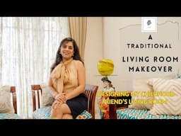 INDIAN Living Room MAKEOVER | Traditional - Contemporary Home| Designing for my childhood friend
