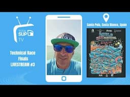 World SUP Festival 2025 - Technical Race - Finals - Livestream #3