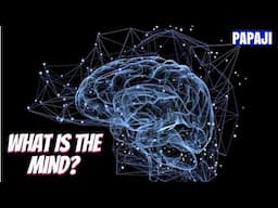 What Is the Mind? Papaji Destroys the Illusion of Ego