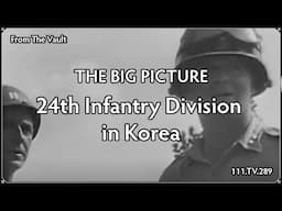 The Big Picture: 24th Infantry Division in Korea