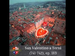 San Valentino a Terni (741-742), ep. 183