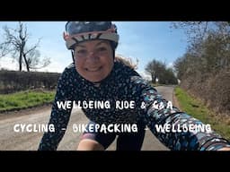 Wellbeing Ride plus Q&A: My Cycling Journey, Bikepacking, & Wellbeing 🚴‍♀️