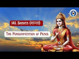 141. Shanta (शान्ता) - The Personification of Peace #lalitasahasranamam
