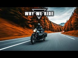 Why We Ride | The Thrill & Benefits of Motorcycling