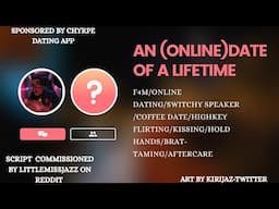 AN(ONLINE)DATE OF A LIFETIME[F4M][ASMRRP][COFFEE DATE][KISSING][BRAT-TAMING][AFTERCARE][HANDHOLDING]