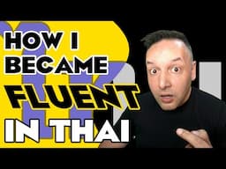 How I Really Became FLUENT in THAI – the Unfiltered Story ผมเรียนจนพูดไทยคล่องได้อย่างไร