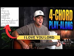 I Love You Lord || 4-Chord Play-Along with Chords, Lyrics, and Strumming!