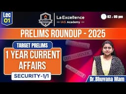 Prelims round up - 2025 | La Excellence IAS | Miss Bhuvna |