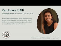FAC21: Anuranjita Kumar – Can I Have It All?