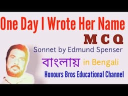 One Day I Wrote Her Name MCQ sonnet by Edmund Spenser by Honours Bros Educational Channel Bengali
