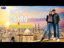 [Ep-6] Exploring Cairo In A Day | Places To Visit In Cairo | Egypt Travel Guide | Travel Vlog