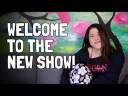 Welcome to the NEW SHOW !