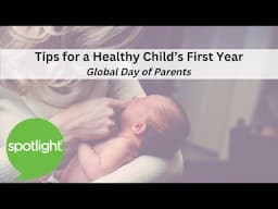 Tips for a Healthy Child's First Year | Global Day of Parents| practice English with Spotlight