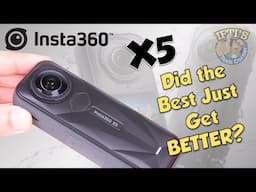 Insta360 X5 - The Ultimate 360 Action Camera Just Got Better!! - FIRST LOOK Review!