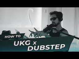HOW TO MAKE DUBSTEP X UKG [TUTORIAL]