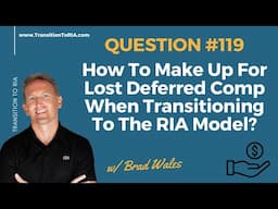 How To Make Up For Lost Deferred Comp When Transitioning To The RIA Model?