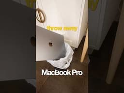 Throwing away my MacBook Pro