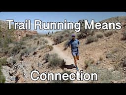 Trail Running Brings a Sense of Connection to the Land, Self, and Community