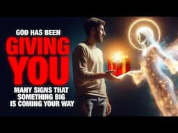 God Has Been Giving You Many Signs That Something Big Is Coming Your Way