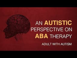 An Autistic Perspective on ABA Therapy