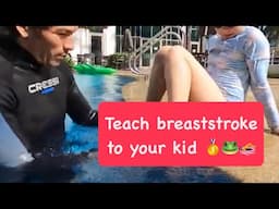 Teach to swim Breaststroke to your kid 🏊🐸🏅