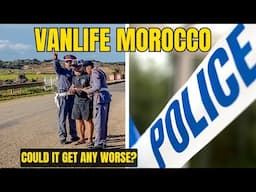 NO MONEY, NO FUEL and FINED by the POLICE! - Morocco Madness
