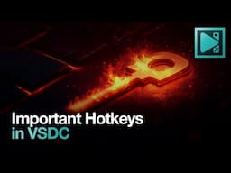 Essential VSDC Shortcuts to Speed Up Your Editing