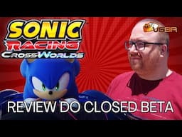 Sonic Racing: CrossWorlds - Review do Closed Beta