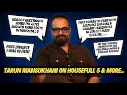 Tarun Mansukhani on Housefull 5 Criticism, debt, going away from the industry & more..