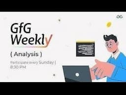 GFG Weekly Coding Contest - 204 Post Analysis | GeeksforGeeks Practice