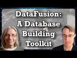 DataFusion - The Database Building Toolkit (with Andrew Lamb)