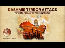 Kashmir Terror Attack- The Gita's Message on Confronting Evil