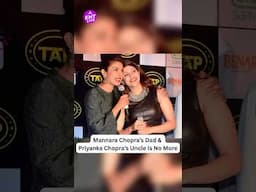 Mannara Chopra’s Father Raman Rai Handa Passes Away | Priyanka Chopra’s Uncle