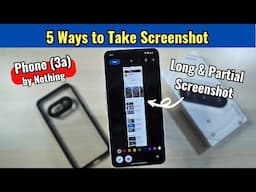 How to Take Screenshot in Nothing Phone 3a - Three Finger Gesture, Long & Partial Screenshot